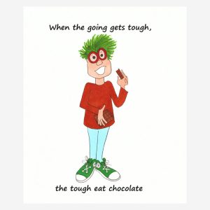 When the going gets tough, the tough eat chocolate+Birthday card